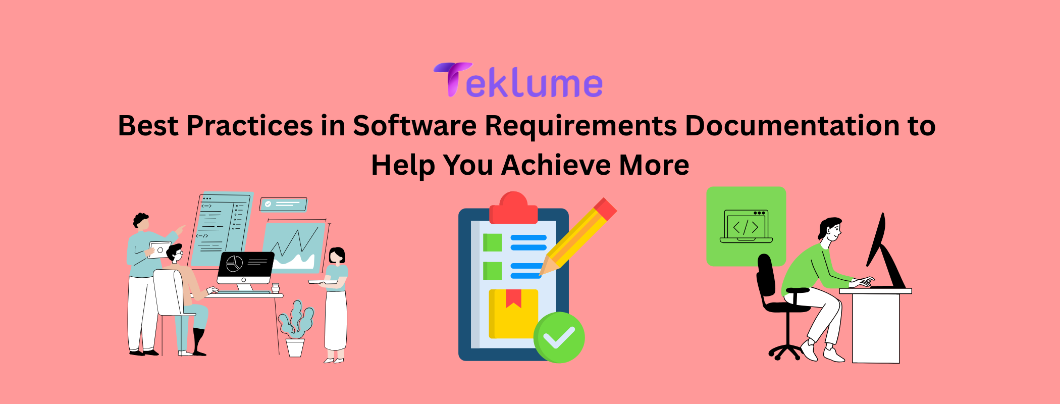 Best Practices for Software Requirements Documentation | TekLume ...