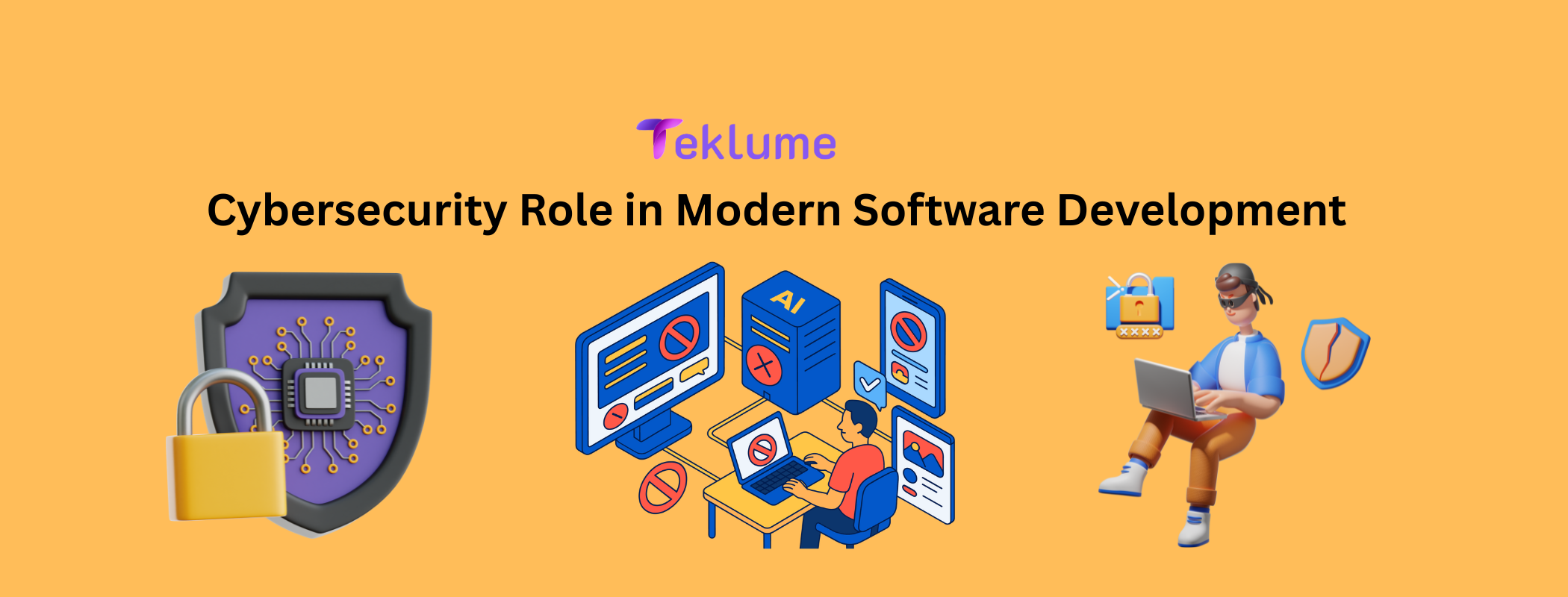 Cybersecurity’s Role in Modern Software Development | TekLume - Custom ...